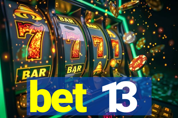 bet 13